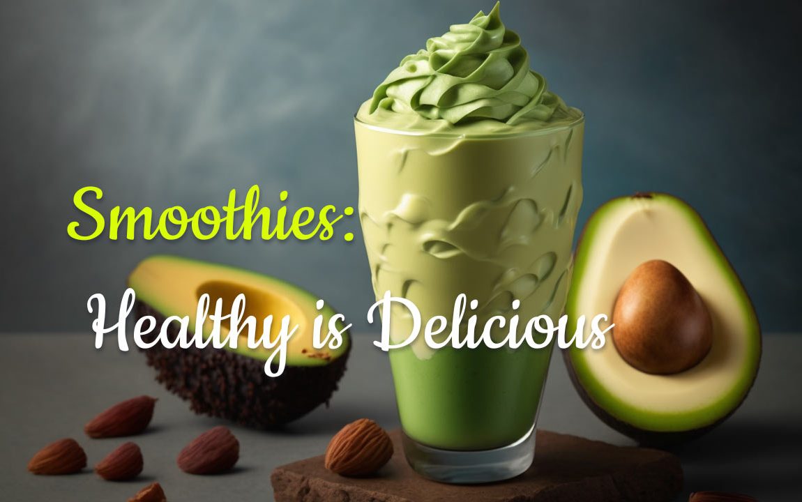 Smoothies Healthy is Delicious