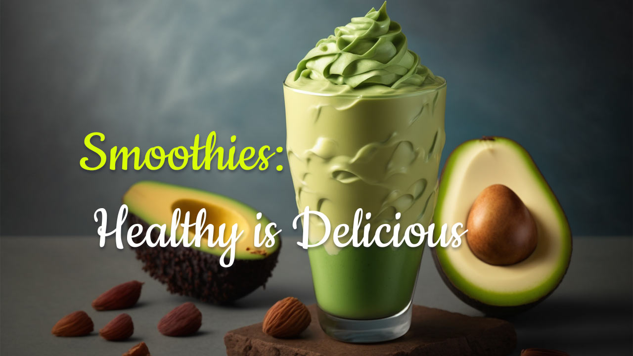 Smoothies Healthy is Delicious
