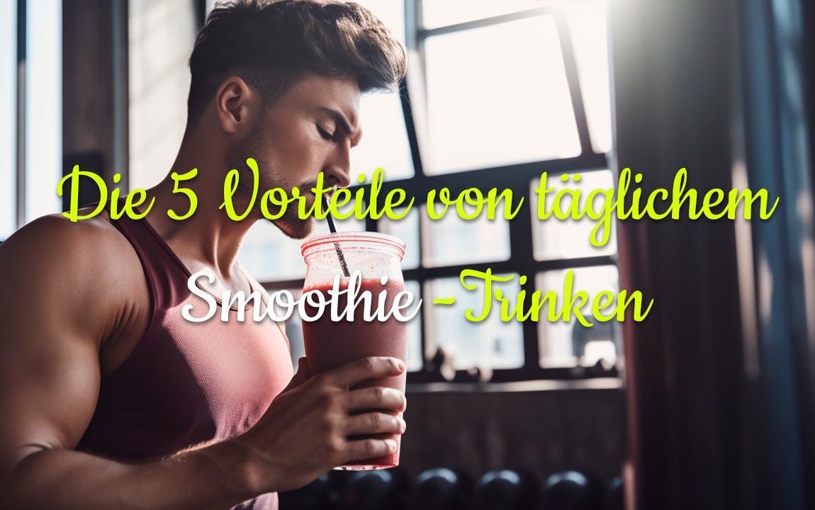benefits of smoothies dringing every day de